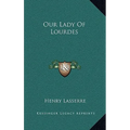 Our Lady Of Lourdes - Hardcover