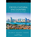 Cross-Cultural Encounters: China and the Reformed Church in America - Paperback