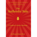 The Authentic Sale: A Goddess's Guide to Business - Hardcover