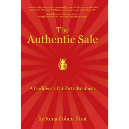 The Authentic Sale: A Goddess's Guide to Business - Hardcover