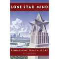 Lone Star Mind: Reimagining Texas History - Paperback