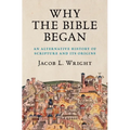 Why the Bible Began: An Alternative History of Scripture and Its Origins - Paperback