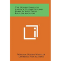 The Ogden Family in America, Elizabethtown Branch, and Their English Ancestry - Hardcover