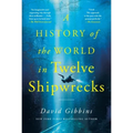 A History of the World in Twelve Shipwrecks - Paperback