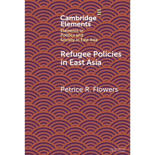 Refugee Policies in East Asia - Hardcover