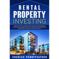 Rental Property Investing: Unlock the Secrets of Real Estate Investing and Management, Including Tips on Negotiation and Finding Investment Properties - Paperback