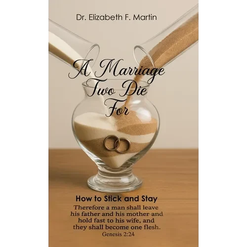 A Marriage Two Die For: How to Stick and Stay - Hardcover