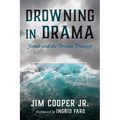 Drowning in Drama: Jonah and the Drama Triangle - Paperback
