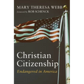 Christian Citizenship: Endangered in America - Hardcover