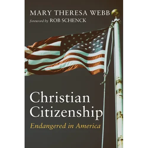 Christian Citizenship: Endangered in America - Hardcover