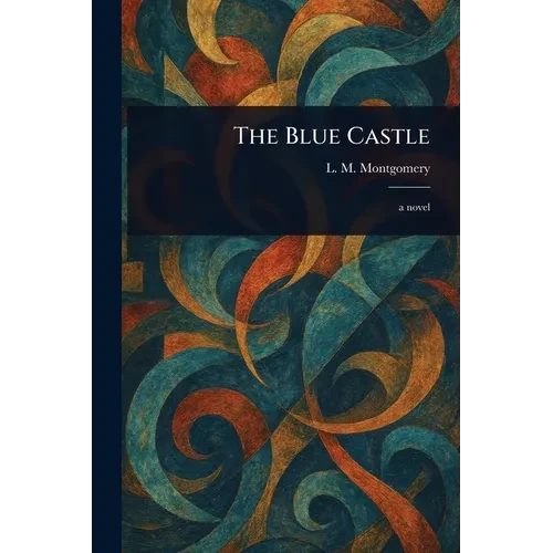 The Blue Castle - Paperback