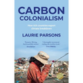 Carbon Colonialism: How Rich Countries Export Climate Breakdown