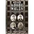 Within Adobe Walls: A history of the Yuma Territorial Prison from 1875 to 1909 - Paperback