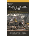 The Marginalized in Death: A Forensic Anthropology of Intersectional Identity in the Modern Era - Paperback