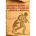 Fugitive Slaves and Spaces of Freedom in North America - Hardcover