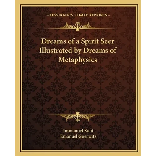 Dreams of a Spirit Seer Illustrated by Dreams of Metaphysics - Paperback