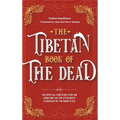 The Tibetan Book Of The Dead: The Spiritual Meditation Guide For Liberation And The After-Death Experiences On The Bardo Plane - Hardcover