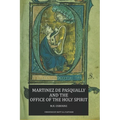 Martinez de Pasqually and the Office of the Holy Spirit - Paperback