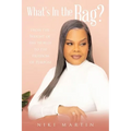 What's In the Bag?: From the Weight of the World to the Freedom of Purpose - Paperback