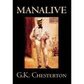 Manalive by G. K. Chesterton, Fiction, Literary - Hardcover