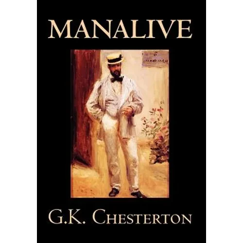Manalive by G. K. Chesterton, Fiction, Literary - Hardcover