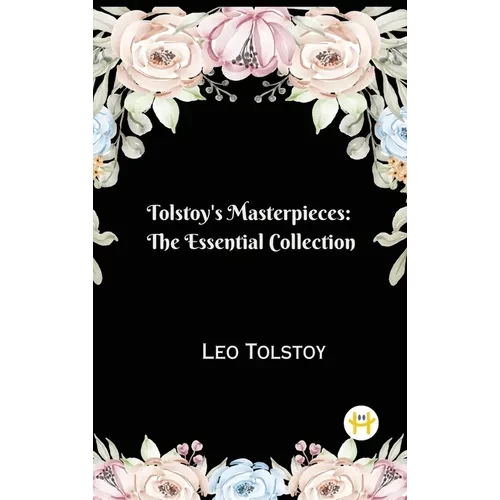 Tolstoy's Masterpieces: The Essential Collection - Hardcover
