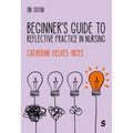 Beginner's Guide to Reflective Practice in Nursing (Second Edition) - Hardcover