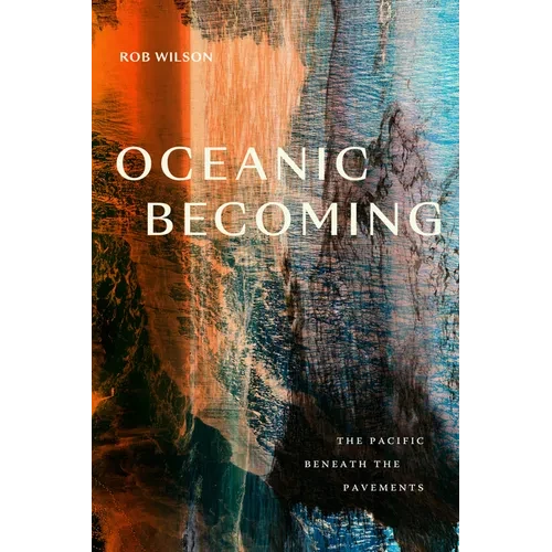 Oceanic Becoming: The Pacific beneath the Pavements - Paperback