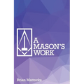 A Mason's Work - Paperback