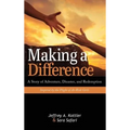 Making a Difference: A Story of Adventure, Disaster, and Redemption Inspired by the Plight of At-Risk Girls - Hardcover