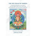 The Six Yogas of Naropa: A Practical Commentary on the Yogas of Inner Fire, Illusory Body, Dream, Clear Light, Intermediate State, and Consciousness T - Paperback