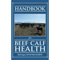 Handbook for Beef Calf Health - Hardcover