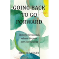 Going Back to Go Forward - Paperback