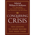Conquering Crisis: Ten Lessons to Learn Before You Need Them - Hardcover