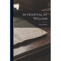 In Hospital by William - Paperback