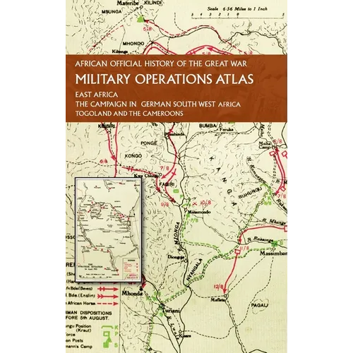 African Official History of the Great War: Military Operations Atlas