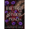 Bartered by the Shadow Prince - Hardcover