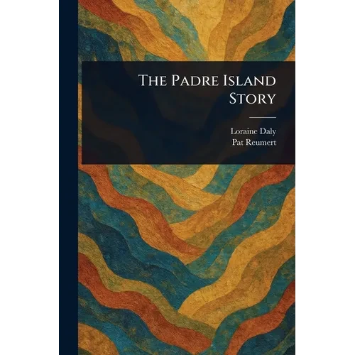 The Padre Island Story - Paperback