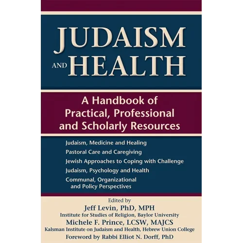 Judaism and Health: A Handbook of Practical, Professional and Scholarly Resources - Hardcover