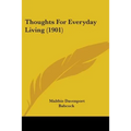 Thoughts For Everyday Living (1901) - Paperback