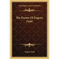 The Poems Of Eugene Field - Paperback