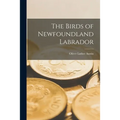 The Birds of Newfoundland Labrador - Paperback