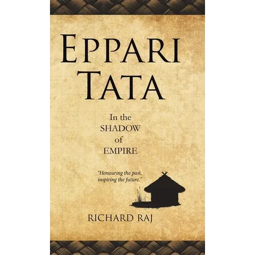 Eppari Tata: In the Shadow of Empire - Hardcover