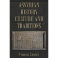 Assyrian History Culture and Traditions - Paperback
