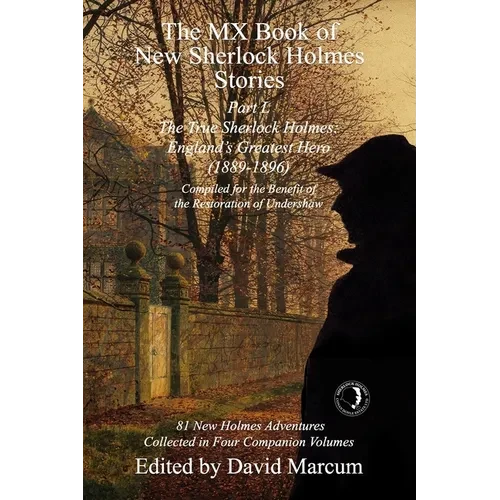 The MX Book of New Sherlock Holmes Stories Part L: The True Sherlock Holmes: England's Greatest Hero (1889-1896) - Paperback