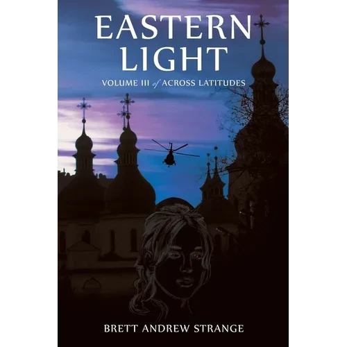 Eastern Light: Volume III of Across Latitudes - Paperback