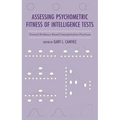 Assessing Psychometric Fitness of Intelligence Tests: Toward Evidence-Based Interpretation Practices - Paperback