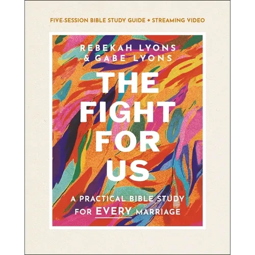 The Fight for Us Bible Study Guide Plus Streaming Video: A Practical Bible Study for Every Marriage - Paperback