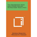 The Disobedient Kids and Other Czecho-Slovak Fairy Tales (1921) - Paperback
