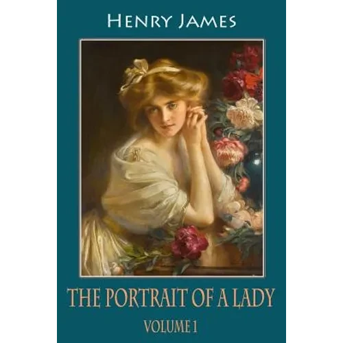 The Portrait of a Lady, Volume 1 - Paperback
